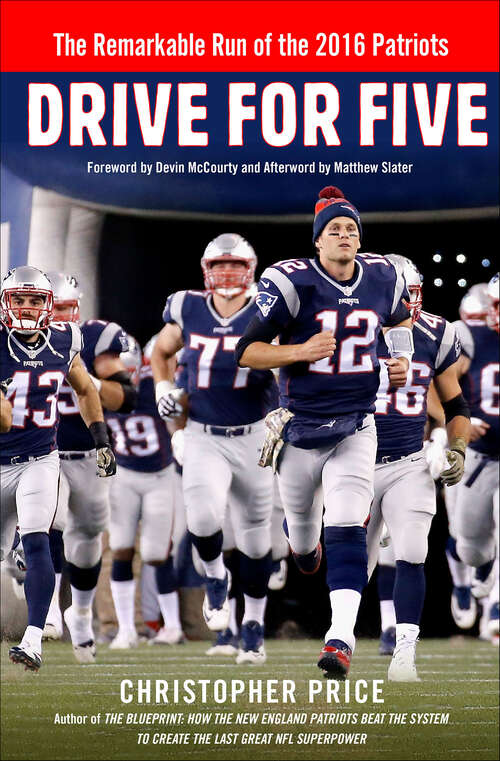 Book cover of Drive for Five: The Remarkable Run of the 2016 Patriots