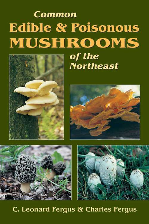 Book cover of Common Edible & Poisonous Mushrooms of the Northeast