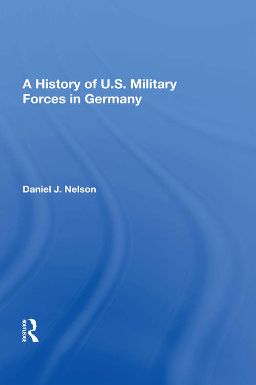 Book cover of A History Of U.s. Military Forces In Germany