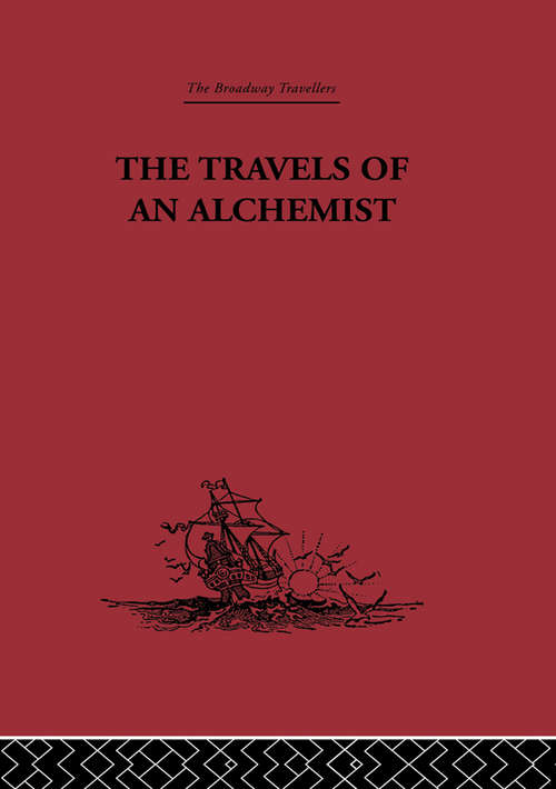 The Travels of an Alchemist: The Journey of the Taoist Ch'ang-Ch'un from China to the Hundukush at the Summons of Chingiz Khan
