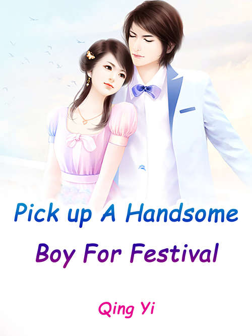 Book cover of Pick up A Handsome Boy For Festival: Volume 1 (Volume 1 #1)