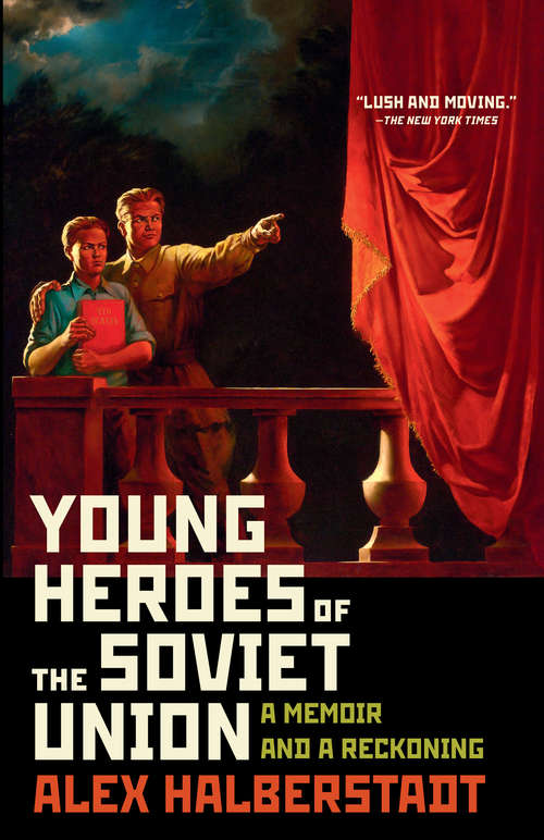 Book cover of Young Heroes of the Soviet Union: A Memoir and a Reckoning