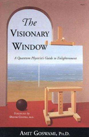 Book cover of The Visionary Window: A Quantum Physicist's Guide to Enlightenment