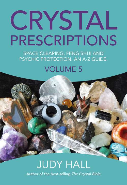 Book cover of Crystal Prescriptions: Space Clearing, Feng Shui and Psychic Protection. An A-Z guide. (Crystal Prescriptions)