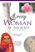 Every Woman in the Bible: Everything in the Bible Series (Everything in the Bible)