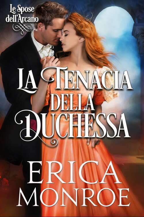 Book cover of La tenacia della Duchessa (Le Spose dell'Arcano #2)