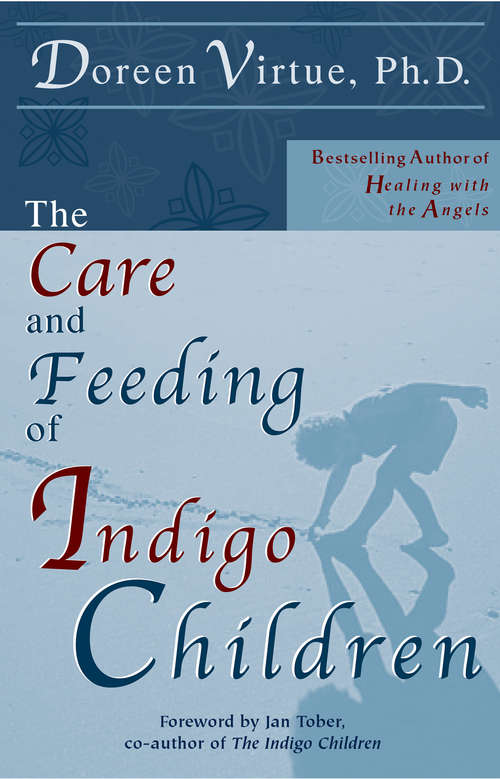 Book cover of The Care and Feeding of Indigo Children