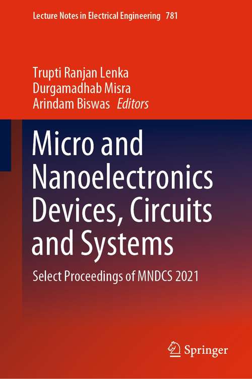 Micro and Nanoelectronics Devices, Circuits and Systems: Select Proceedings of MNDCS 2021 (Lecture Notes in Electrical Engineering #781)