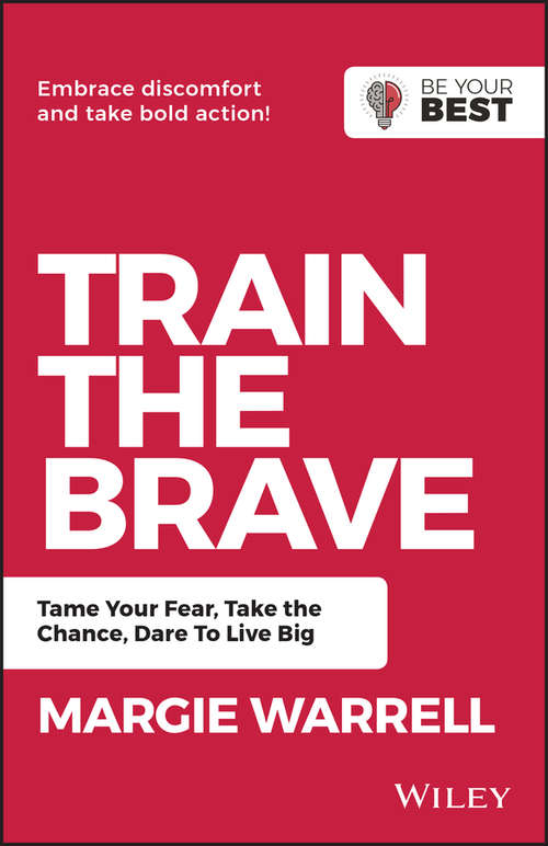Book cover of Train the Brave: Tame Your Fear, Take the Chance, Dare to Live Big (2)