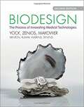 Biodesign: The Process of Innovating Medical Technologies