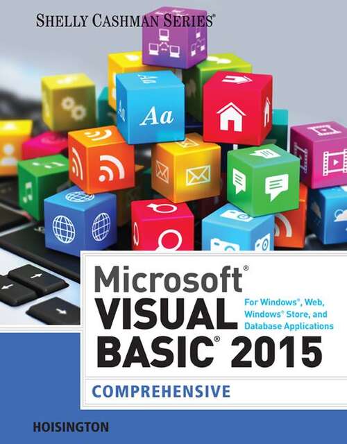 Book cover of Microsoft® Visual Basic® 2015 for Windows®, Web, Windows® Store, and Database Applications: Comprehensive
