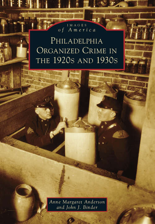 Philadelphia Organized Crime in the 1920s and 1930s (Images of America)