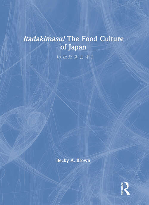 Book cover of Itadakimasu! The Food Culture of Japan: いただきます！