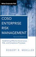 COSO Enterprise Risk Management: Establishing Effective Governance, Risk, and Compliance Processes (Wiley Corporate F&A #560)