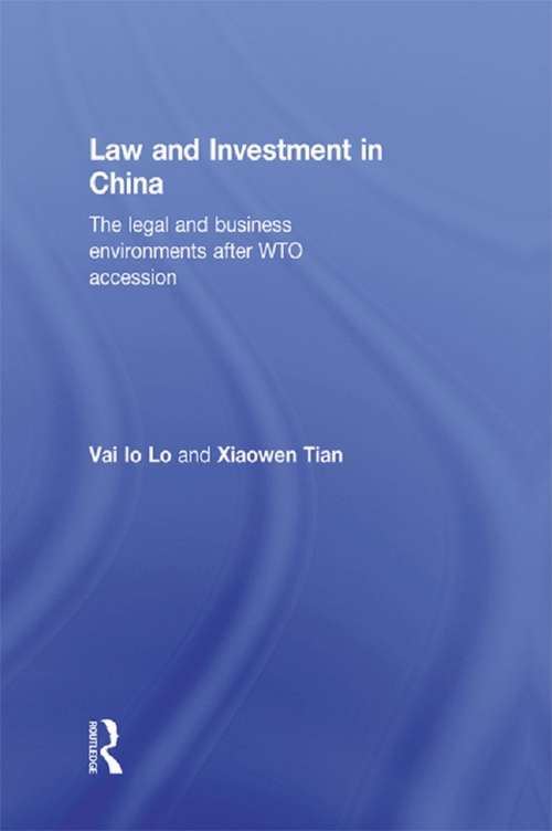 Law and Investment in China: The Legal and Business Environment after China's WTO Accession