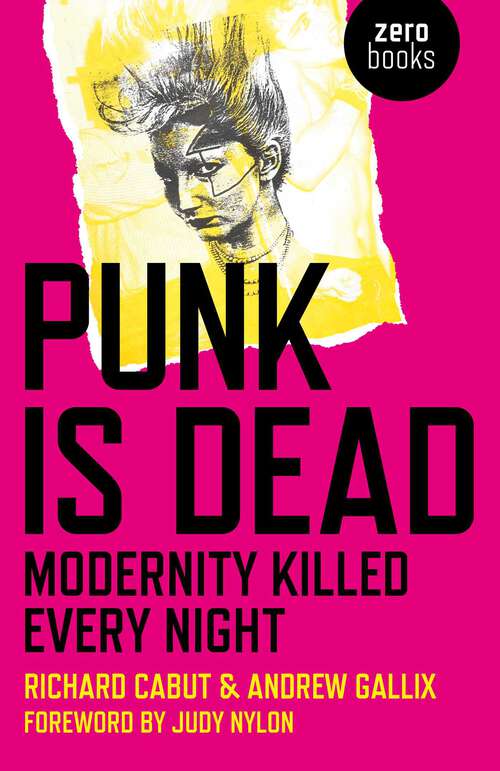 Book cover of Punk Is Dead: Modernity Killed Every Night