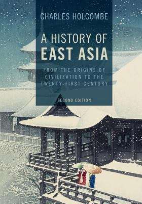 Book cover of A History of East Asia: From the Origins of Civilization to the Twenty-First Century (Second Edition)