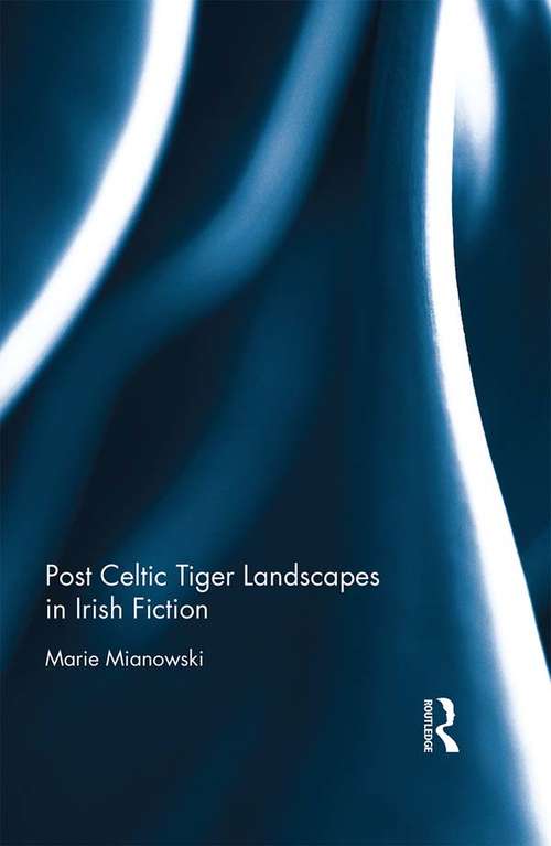 Book cover of Post Celtic Tiger Landscapes in Irish Fiction