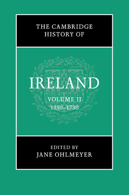 Book cover of The Cambridge History of Ireland: Volume II 1550-1730 (The Cambridge History of Ireland #2)