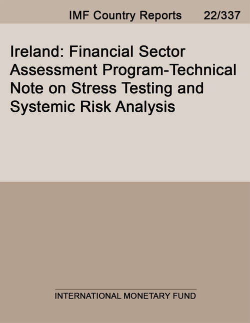 Book cover of Ireland: Financial Sector Assessment Program-technical Note On Stress Testing And Systemic Risk Analysis (Imf Staff Country Reports)
