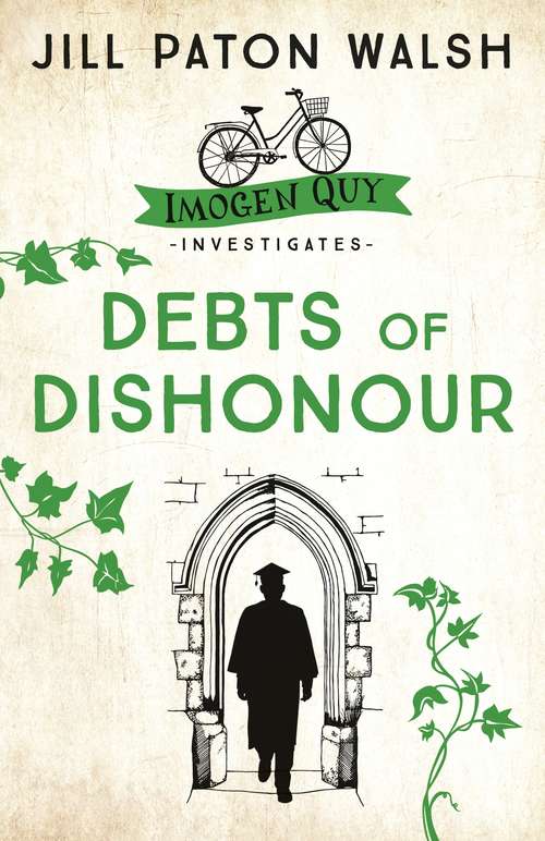 Debts of Dishonour: A Riveting Mystery set in Cambridge (Imogen Quy Mysteries)