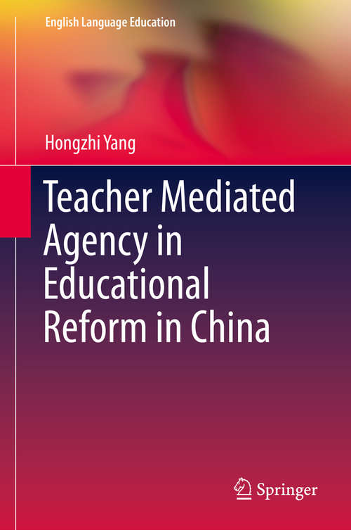 Book cover of Teacher Mediated Agency in Educational Reform in China