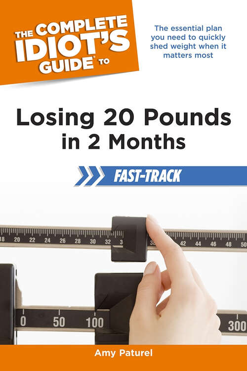 Book cover of The Complete Idiot's Guide to Losing 20 Pounds in 2 Months Fast-Track: The Essential Plan You Need to Quickly Shed Weight When It Matters Most