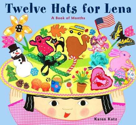 Twelve Hats for Lena: A Book of Months