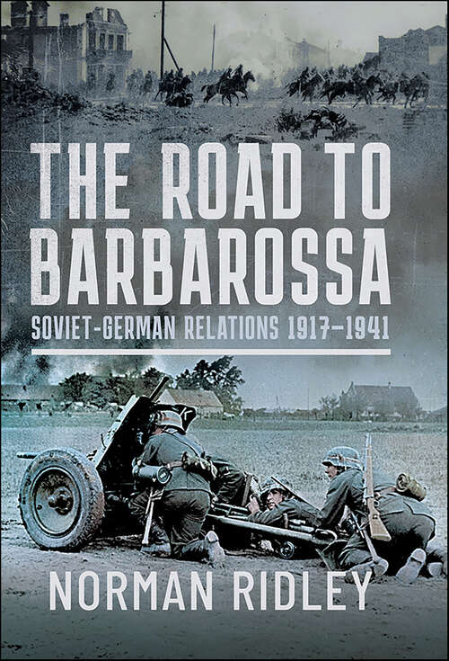 Book cover of The Road to Barbarossa: Soviet-German Relations, 1917–1941