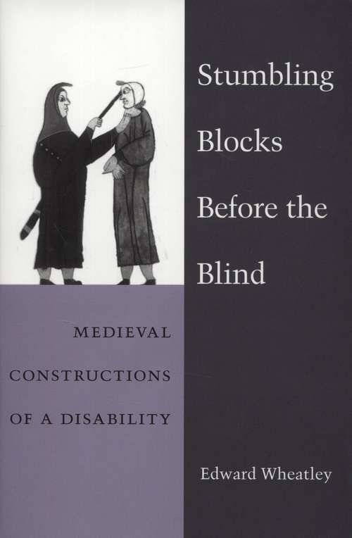 Book cover of Stumbling Blocks Before The Blind: Medieval Constructions Of A Disability
