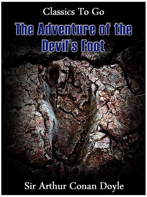Book cover of The Adventure of the Devil's Foot: Revised Edition Of Original Version (Classics To Go)