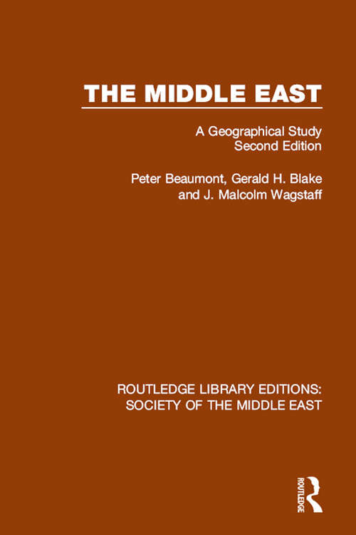 The Middle East: A Geographical Study, Second Edition (Routledge Library Editions: Society of the Middle East #13)