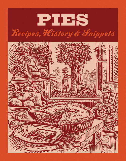 Book cover of Pies: Recipes, History, Snippets
