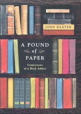 Book cover of A Pound of Paper: Confessions of a Book Addict