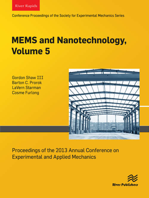 Book cover of MEMS and Nanotechnology, Volume 5: Proceedings of the 2013 Annual Conference on Experimental and Applied Mechanics (1)