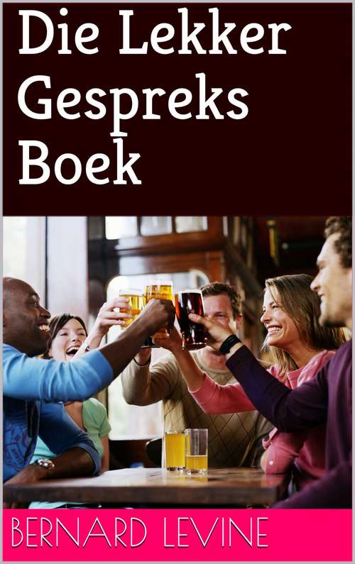 Book cover of Die Lekker Gespreks Boek