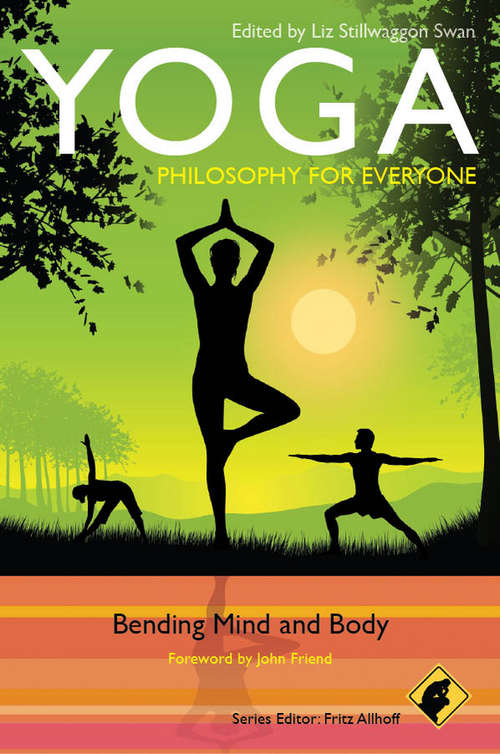 Book cover of Yoga - Philosophy for Everyone: Bending Mind and Body (Philosophy for Everyone #41)