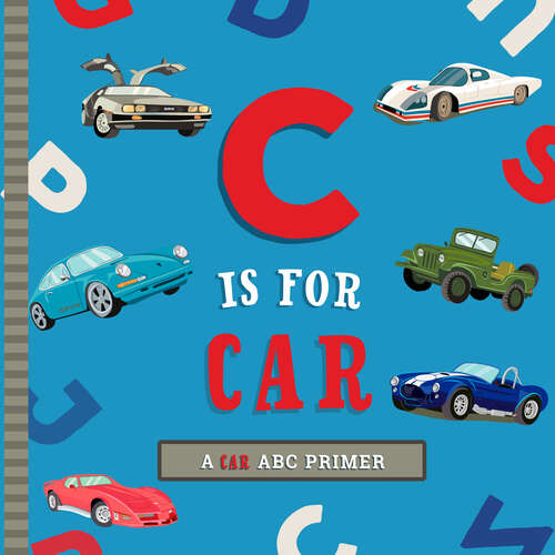 Book cover of C Is for Car: An ABC Car Primer