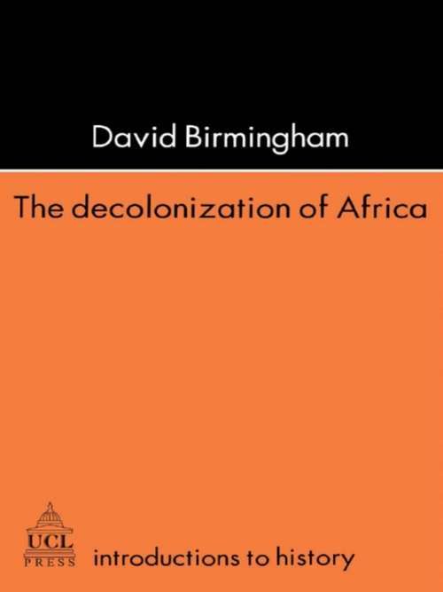 Book cover of The Decolonization Of Africa (Introductions To History Ser.)