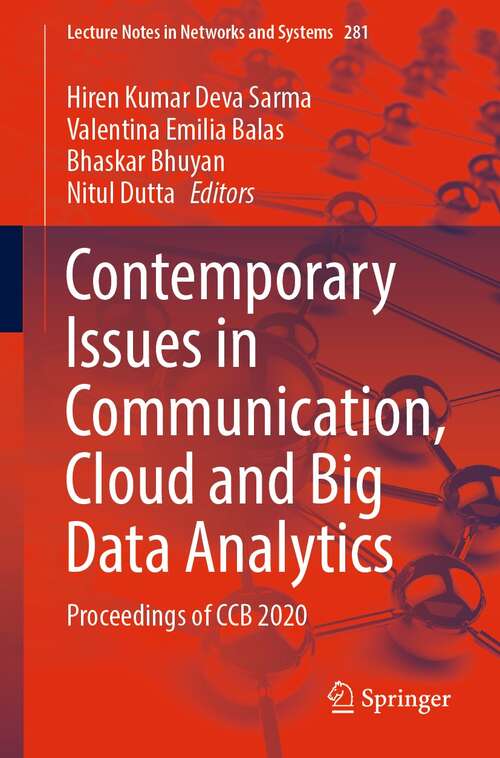 Contemporary Issues in Communication, Cloud and Big Data Analytics: Proceedings of CCB 2020 (Lecture Notes in Networks and Systems #281)