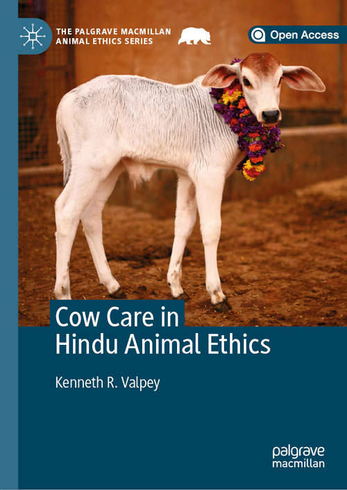 Book cover of Cow Care in Hindu Animal Ethics (1st ed. 2020) (The Palgrave Macmillan Animal Ethics Series)