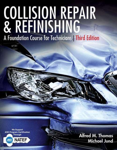 Book cover of Collision Repair and Refinishing: A Foundation Course For Technicians (Third Edition)