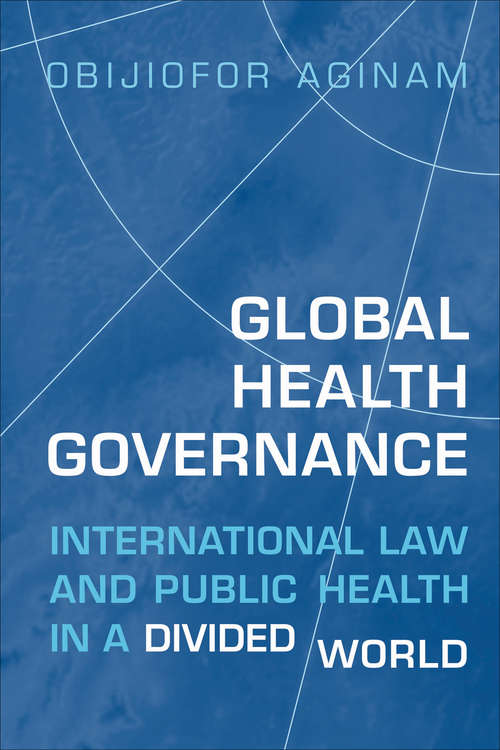 Book cover of Global Health Governance: International Law and Public Health in a Divided World