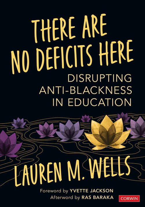Book cover of There Are No Deficits Here: Disrupting Anti-Blackness in Education