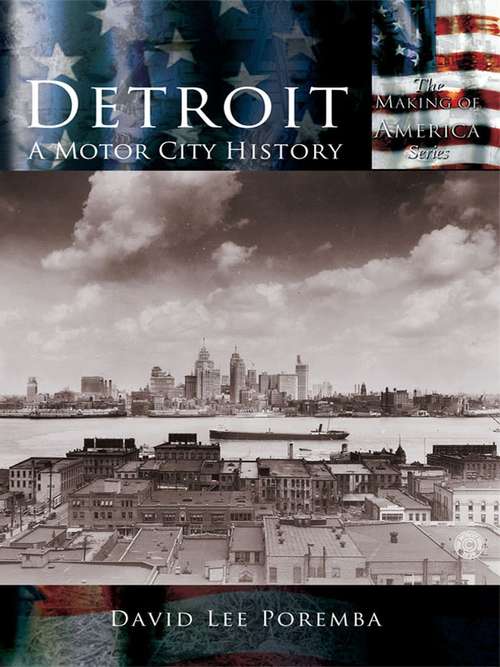 Detroit: A Motor City History