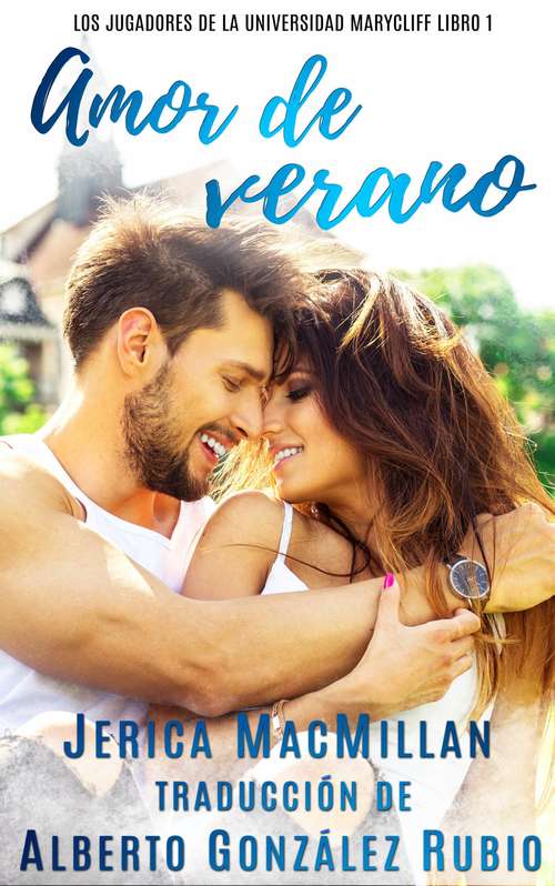 Book cover of Amor de verano - Los jugadores de la Universidad Marycliff Libro 1