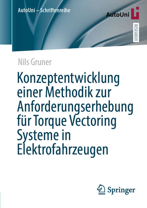 Book cover of Konzeptentwicklung einer Methodik zur Anforderungserhebung für Torque Vectoring Systeme in Elektrofahrzeugen (AutoUni – Schriftenreihe #178)
