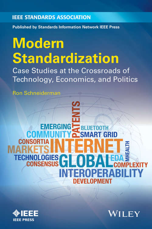 Modern Standardization: Case Studies at the Crossroads of Technology, Economics, and Politics