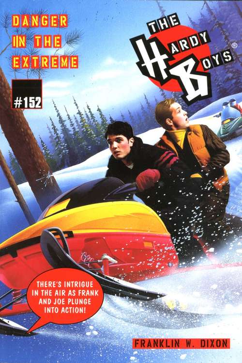 Book cover of Danger in the Extreme (Hardy Boys Mystery Stories #152)