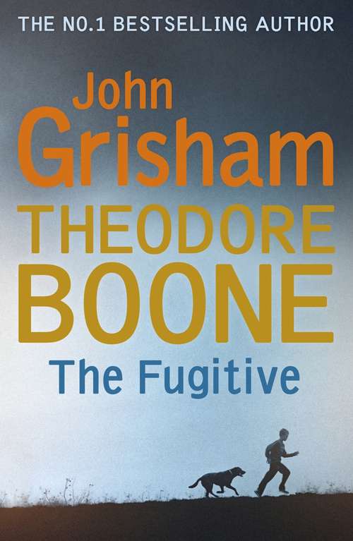 Book cover of Theodore Boone: The Fugitive: Theodore Boone 5 (Theodore Boone)